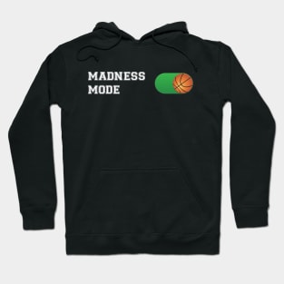 Madness Mode  Basketball ON Design Hoodie